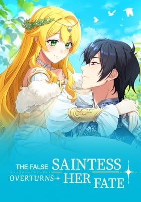 The False Saintess Overturns Her Fate The False Saintess Overturns Her Fate